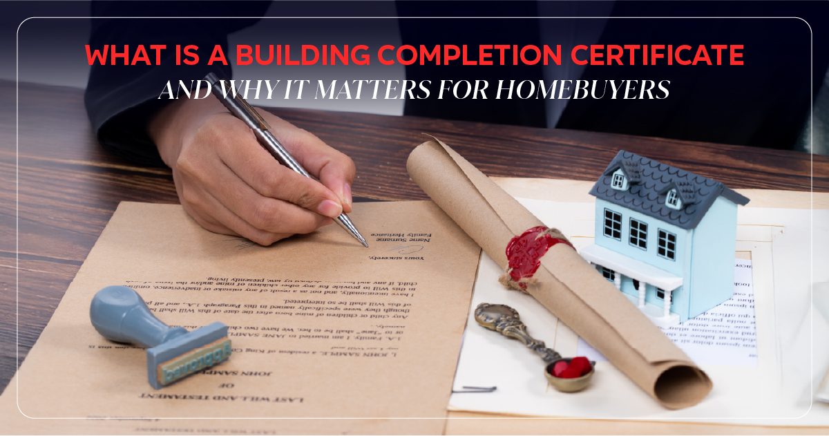 What is a Building Completion Certificate and Why It Matters for Homebuyers?